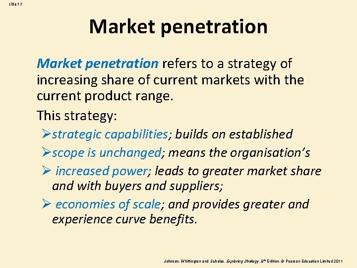 Slide 7. 7 Market penetration refers to a strategy of increasing share of current