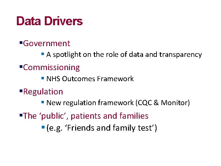 Data Drivers §Government § A spotlight on the role of data and transparency §Commissioning