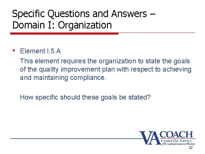 Specific Questions and Answers – Domain I: Organization • Element I. 5. A This Specific Questions and Answers – Domain I: Organization • Element I. 5. A This