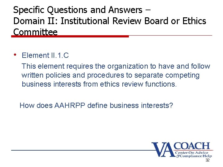 Specific Questions and Answers – Domain II: Institutional Review Board or Ethics Committee • Specific Questions and Answers – Domain II: Institutional Review Board or Ethics Committee •