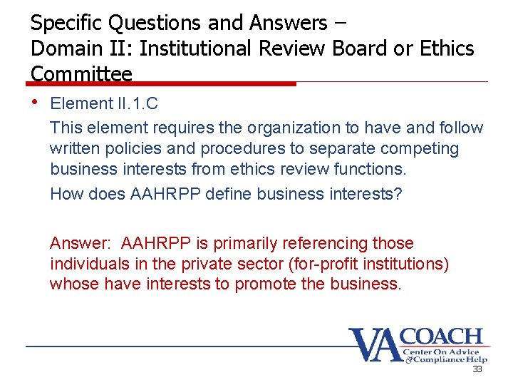 Specific Questions and Answers – Domain II: Institutional Review Board or Ethics Committee • Specific Questions and Answers – Domain II: Institutional Review Board or Ethics Committee •