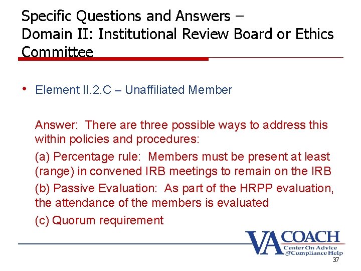 Specific Questions and Answers – Domain II: Institutional Review Board or Ethics Committee • Specific Questions and Answers – Domain II: Institutional Review Board or Ethics Committee •