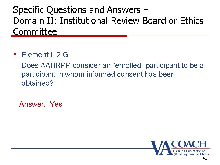 Specific Questions and Answers – Domain II: Institutional Review Board or Ethics Committee • Specific Questions and Answers – Domain II: Institutional Review Board or Ethics Committee •