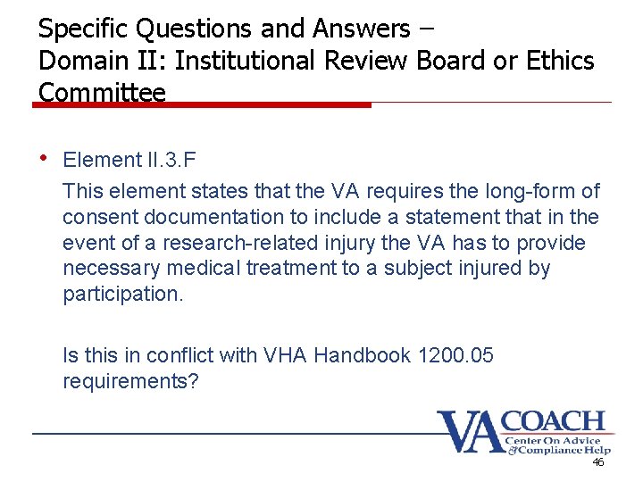 Specific Questions and Answers – Domain II: Institutional Review Board or Ethics Committee • Specific Questions and Answers – Domain II: Institutional Review Board or Ethics Committee •