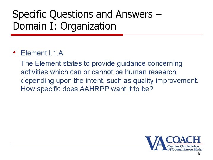 Specific Questions and Answers – Domain I: Organization • Element I. 1. A The Specific Questions and Answers – Domain I: Organization • Element I. 1. A The