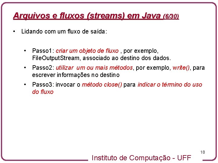 Arquivos e fluxos (streams) em Java (6/30) • Lidando com um fluxo de saída: