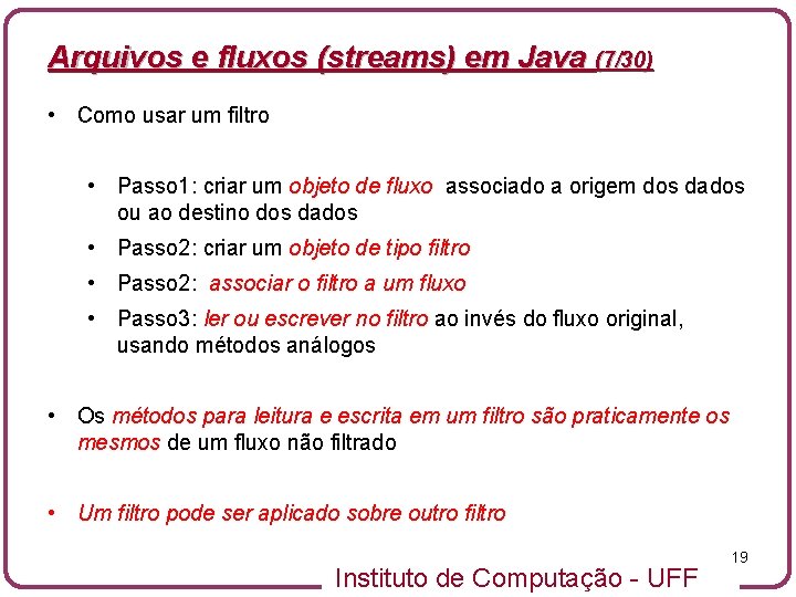Arquivos e fluxos (streams) em Java (7/30) • Como usar um filtro • Passo