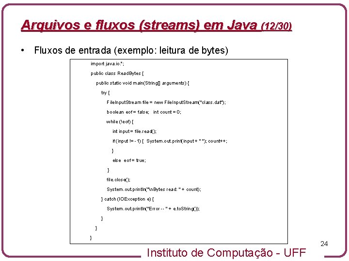 Arquivos e fluxos (streams) em Java (12/30) • Fluxos de entrada (exemplo: leitura de