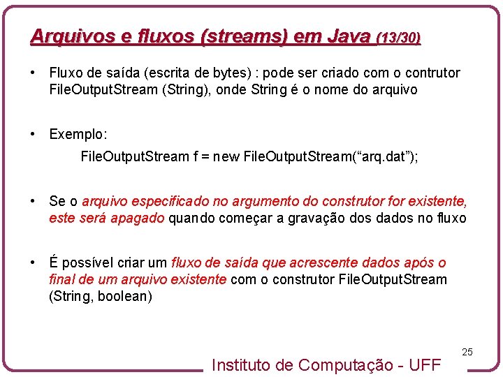 Arquivos e fluxos (streams) em Java (13/30) • Fluxo de saída (escrita de bytes)