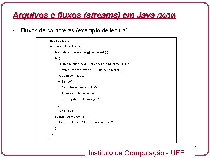 Arquivos e fluxos (streams) em Java (20/30) • Fluxos de caracteres (exemplo de leitura)