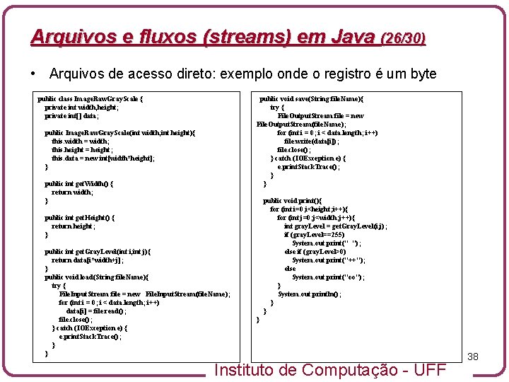 Arquivos e fluxos (streams) em Java (26/30) • Arquivos de acesso direto: exemplo onde