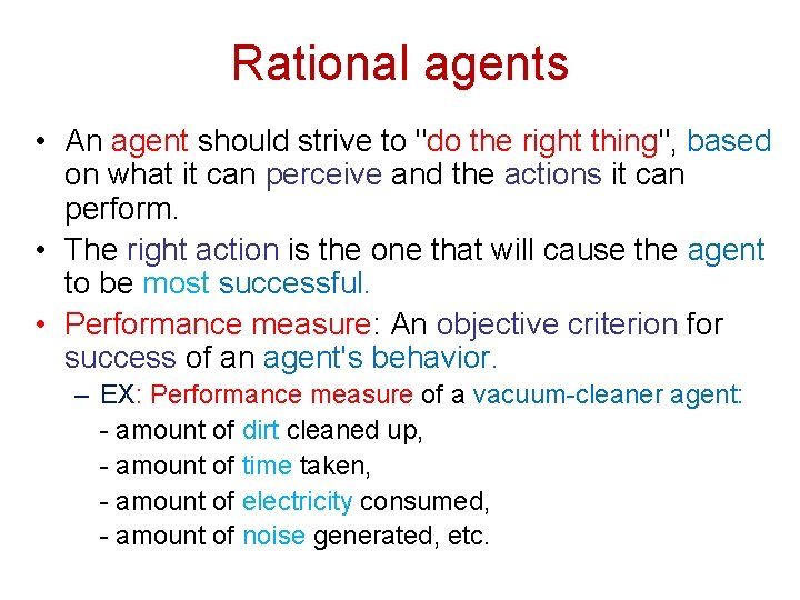 Rational agents • An agent should strive to "do the right thing", based on