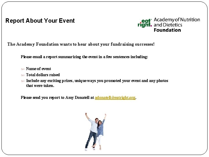 Report About Your Event The Academy Foundation wants to hear about your fundraising successes!