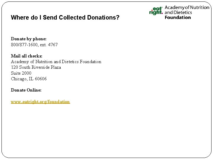 Where do I Send Collected Donations? Donate by phone: 800/877 -1600, ext. 4767 Mail