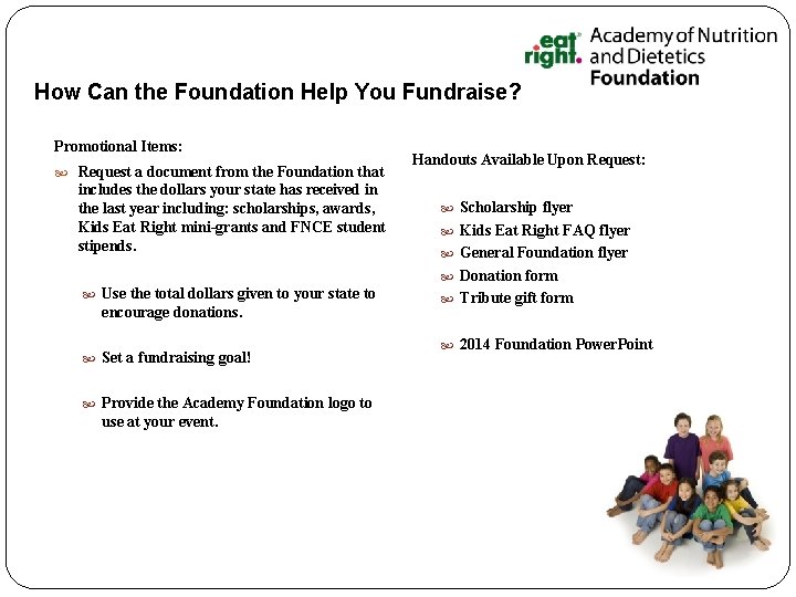 How Can the Foundation Help You Fundraise? Promotional Items: Request a document from the