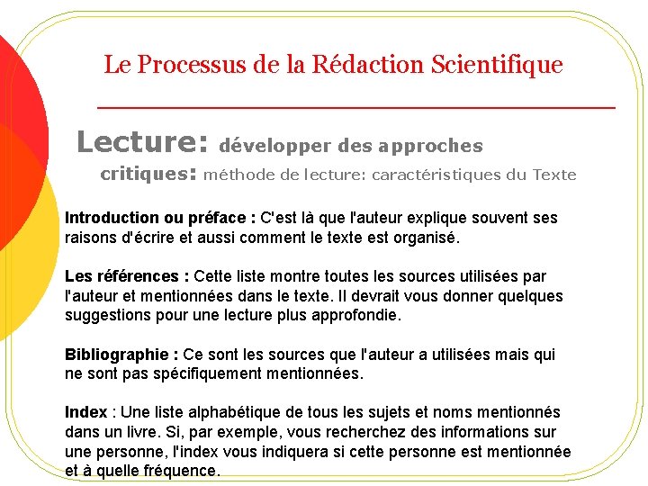 Le Processus de la Rédaction Scientifique Lecture: critiques: développer des approches méthode de lecture: