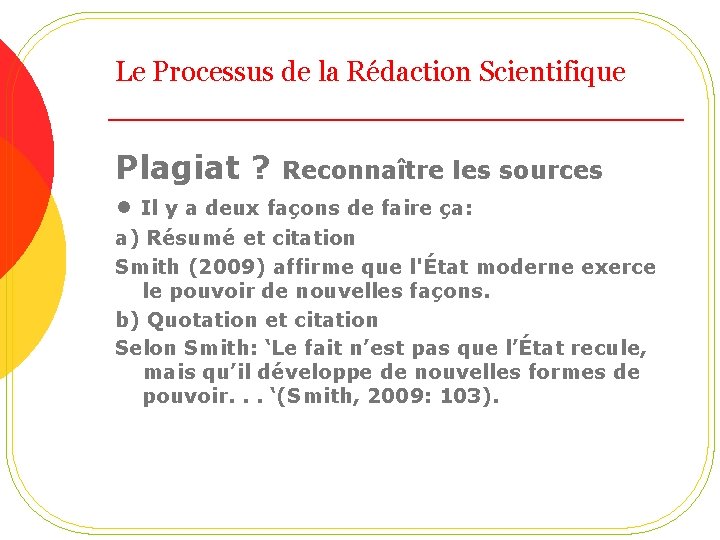 Le Processus de la Rédaction Scientifique Plagiat ? Reconnaître les sources • Il y