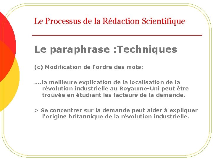 Le Processus de la Rédaction Scientifique Le paraphrase : Techniques (c) Modification de l'ordre