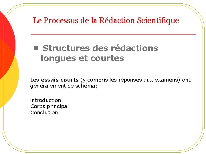 Le Processus de la Rédaction Scientifique • Structures des rédactions longues et courtes Les