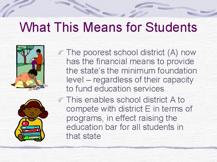 What This Means for Students The poorest school district (A) now has the financial