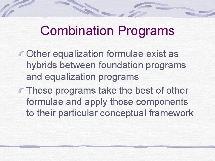 Combination Programs Other equalization formulae exist as hybrids between foundation programs and equalization programs