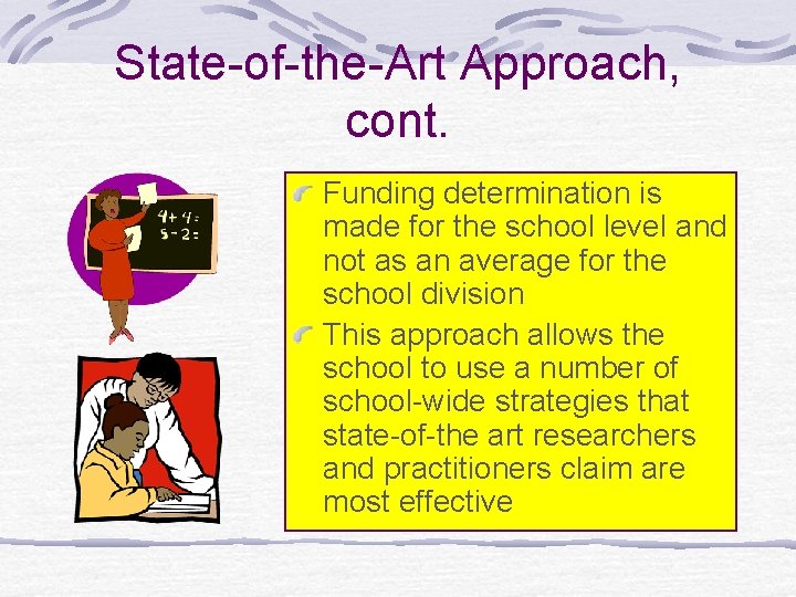 State-of-the-Art Approach, cont. Funding determination is made for the school level and not as