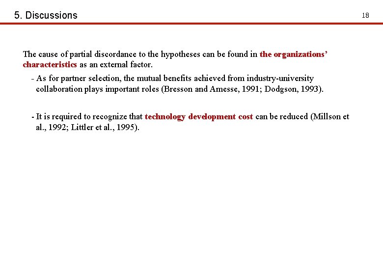 5. Discussions The cause of partial discordance to the hypotheses can be found in