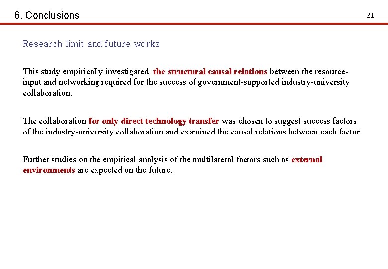 6. Conclusions Research limit and future works This study empirically investigated the structural causal