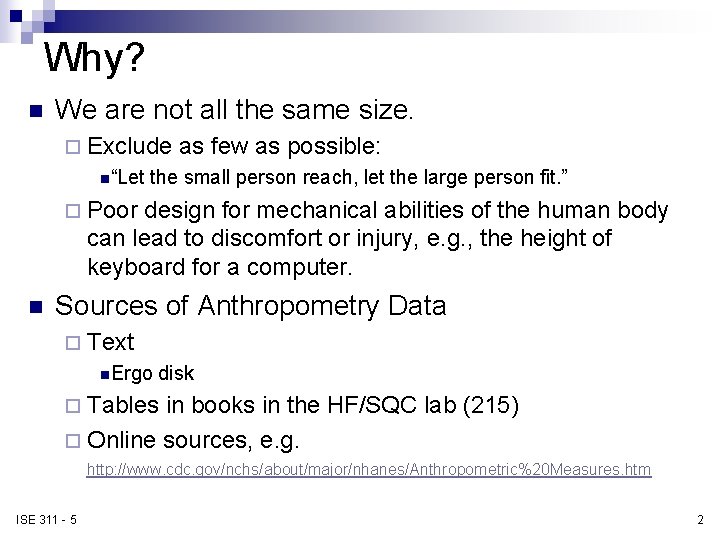 Why? n We are not all the same size. ¨ Exclude n“Let as few Why? n We are not all the same size. ¨ Exclude n“Let as few