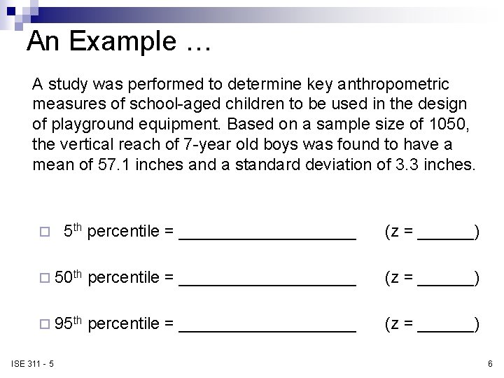 An Example … A study was performed to determine key anthropometric measures of school-aged An Example … A study was performed to determine key anthropometric measures of school-aged