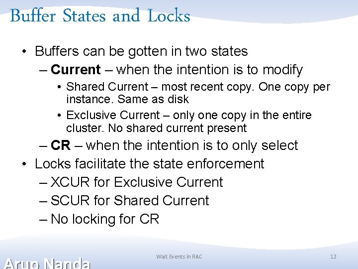Buffer States and Locks • Buffers can be gotten in two states – Current Buffer States and Locks • Buffers can be gotten in two states – Current