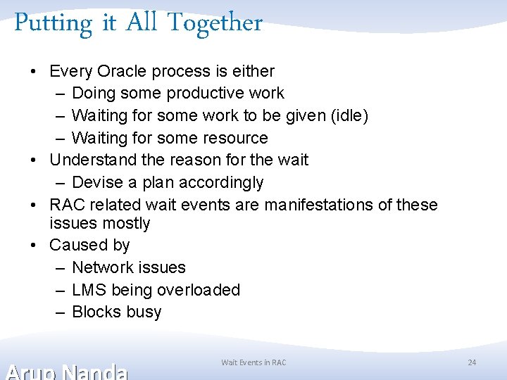 Putting it All Together • Every Oracle process is either – Doing some productive Putting it All Together • Every Oracle process is either – Doing some productive