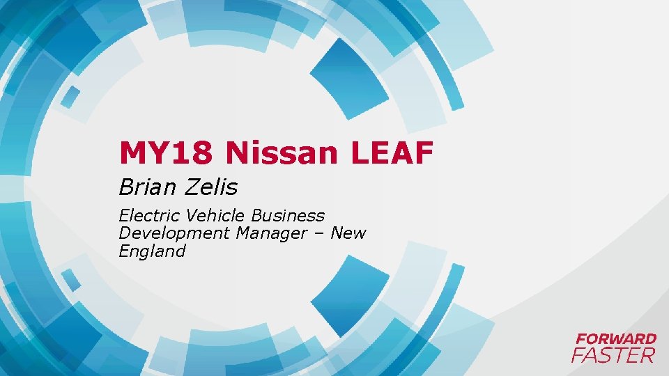 MY 18 Nissan LEAF Brian Zelis Electric Vehicle Business Development Manager – New England