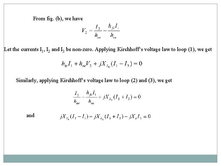 From fig. (b), we have Let the currents I 1, I 2 and I