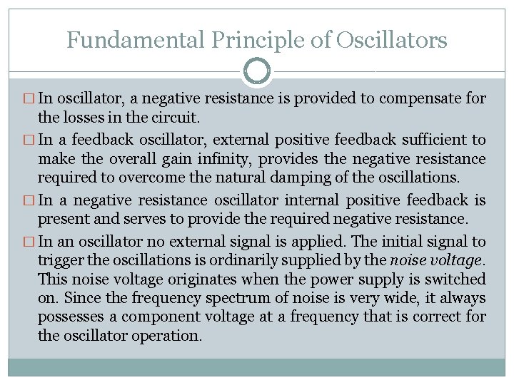 Fundamental Principle of Oscillators � In oscillator, a negative resistance is provided to compensate