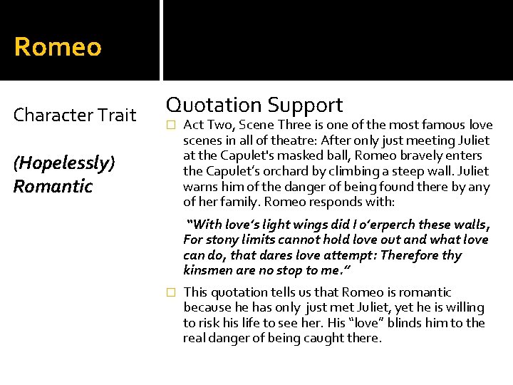 Romeo Character Trait Quotation Support � (Hopelessly) Romantic Act Two, Scene Three is one