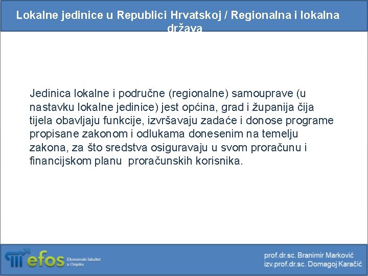 Lokalne jedinice u Republici Hrvatskoj / Regionalna i lokalna država Jedinica lokalne i područne