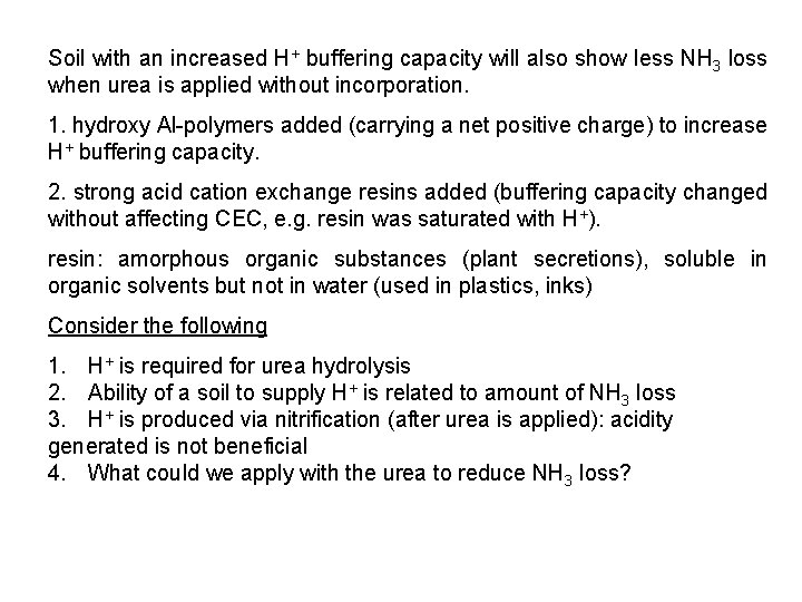 Soil with an increased H+ buffering capacity will also show less NH 3 loss
