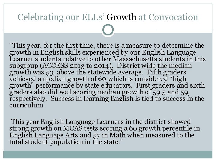 Celebrating our ELLs’ Growth at Convocation “This year, for the first time, there is