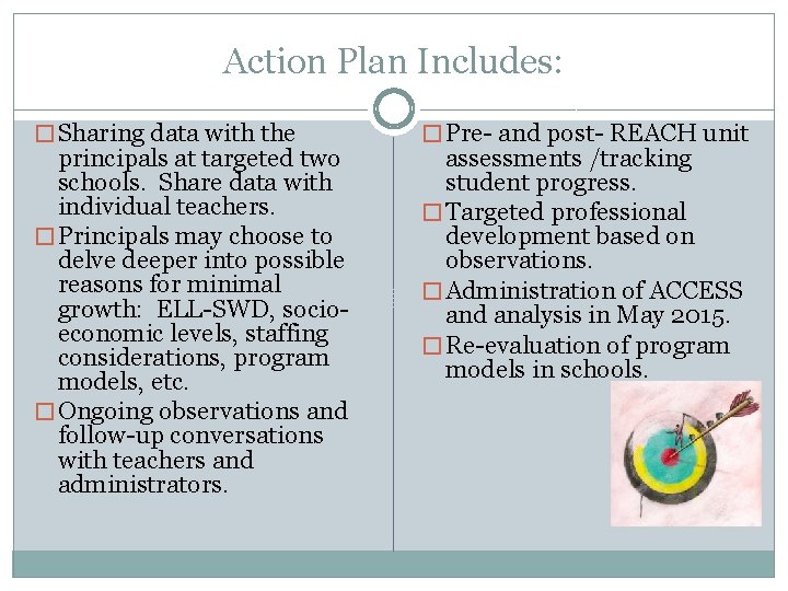 Action Plan Includes: � Sharing data with the principals at targeted two schools. Share