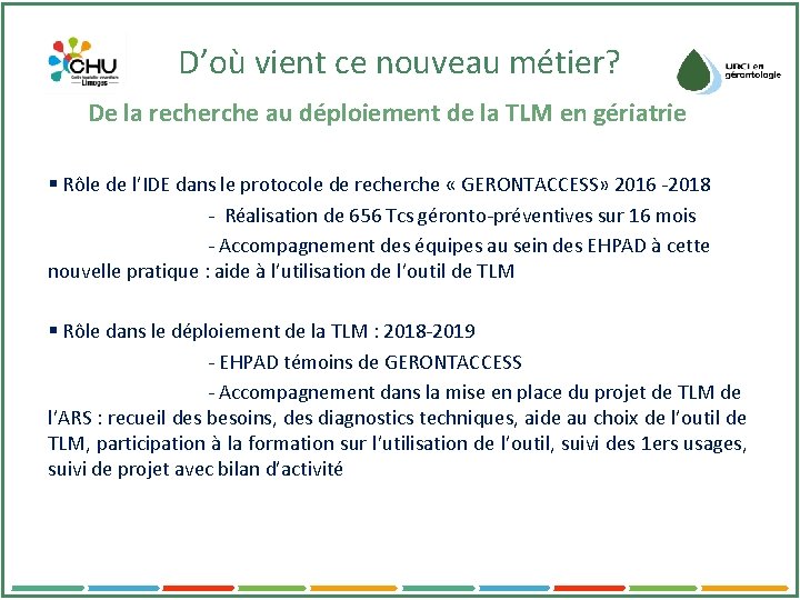 D’où vient ce nouveau métier? De la recherche au déploiement de la TLM en