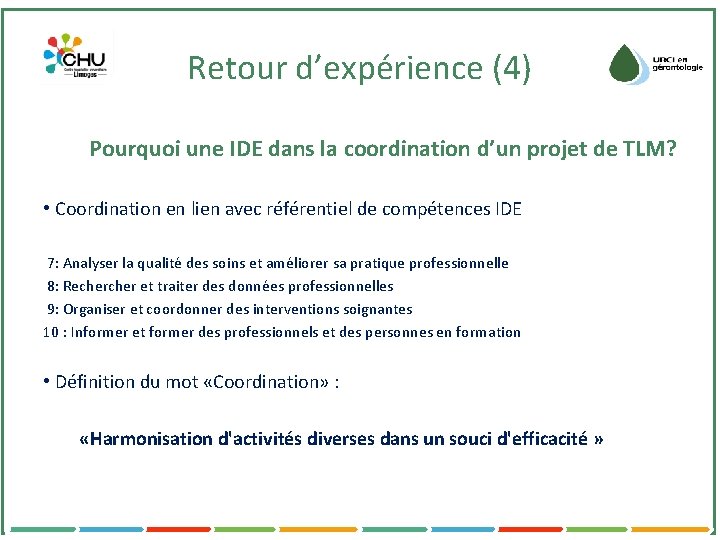 Retour d’expérience (4) Pourquoi une IDE dans la coordination d’un projet de TLM? •