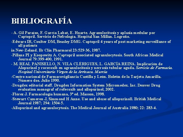 BIBLIOGRAFÍA - A. Gil Paraíso, F. García Labat, E. Huarte. Agranulocitosis y aplasia medular