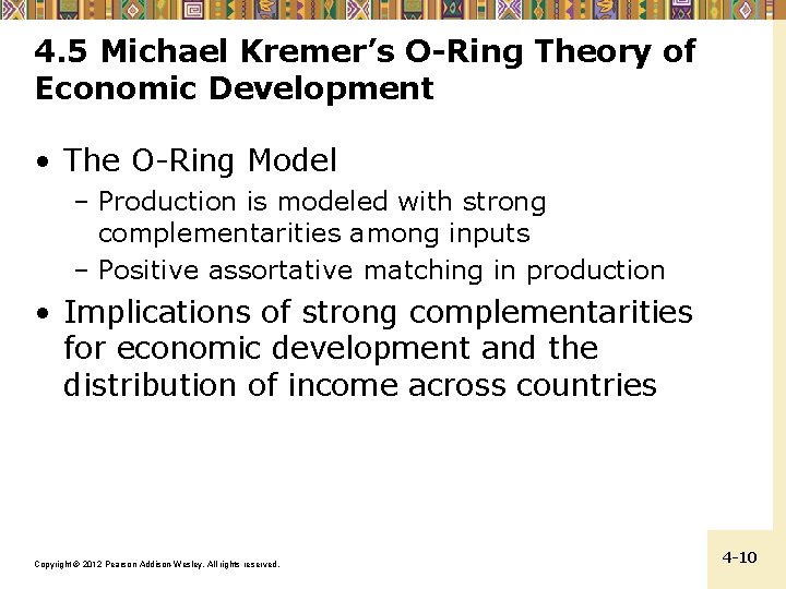 4. 5 Michael Kremer’s O-Ring Theory of Economic Development • The O-Ring Model –