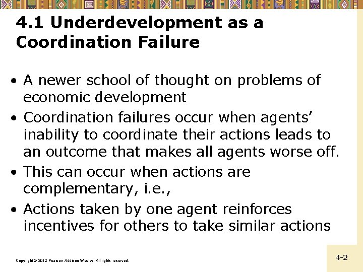 4. 1 Underdevelopment as a Coordination Failure • A newer school of thought on