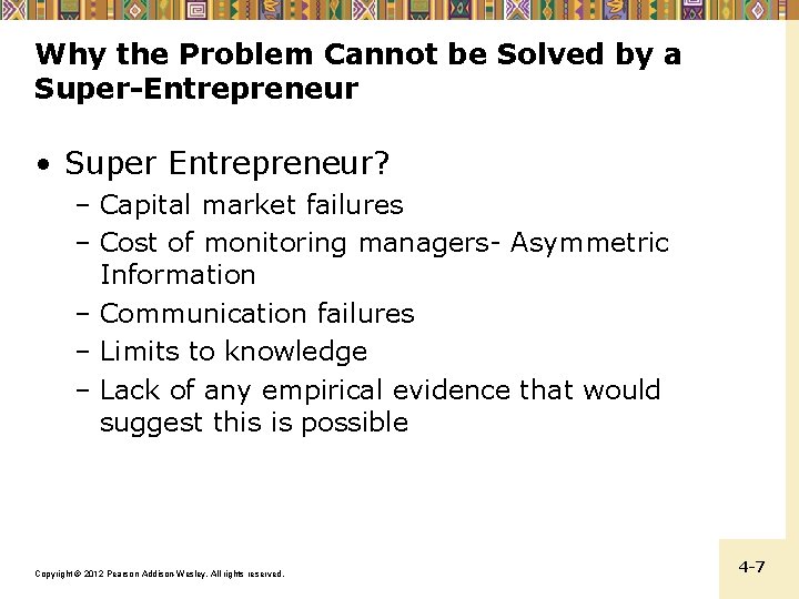 Why the Problem Cannot be Solved by a Super-Entrepreneur • Super Entrepreneur? – Capital