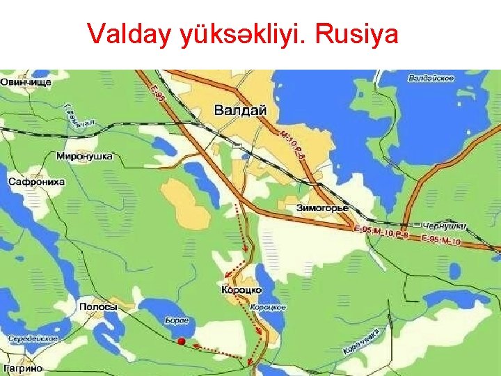 Valday yüksəkliyi. Rusiya Valday yüksəkliyi. Rusiya