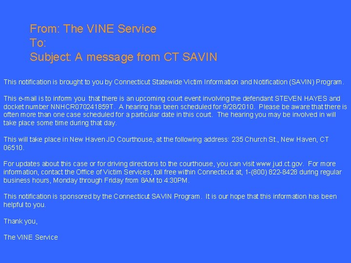 From: The VINE Service To: Subject: A message from CT SAVIN This notification is