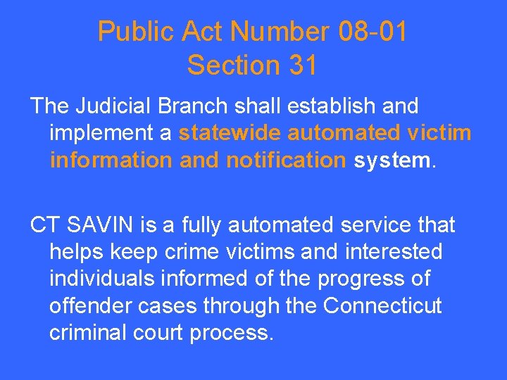 Public Act Number 08 -01 Section 31 The Judicial Branch shall establish and implement