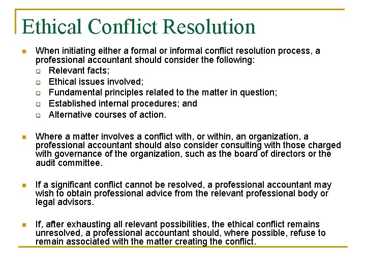 Ethical Conflict Resolution n When initiating either a formal or informal conflict resolution process,